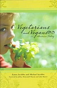 Vegetarians And Vegans in America Today (Hardcover)