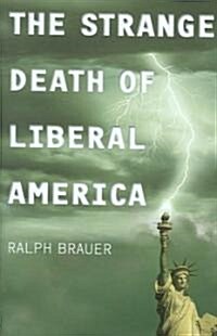 The Strange Death of Liberal America (Hardcover)