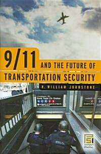 9/11 And the Future of Transportation Security (Hardcover)