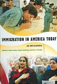 Immigration in America Today: An Encyclopedia (Hardcover)