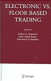 Electronic Vs. Floor Based Trading (Hardcover)