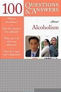 100 Questions & Answers about Alcoholism (Paperback)