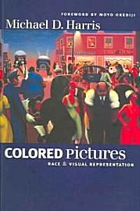 Colored Pictures: Race and Visual Representation (Paperback)