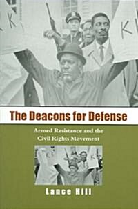 The Deacons for Defense: Armed Resistance and the Civil Rights Movement (Paperback)