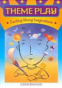 Theme Play: Exciting Young Imaginations (Paperback)