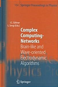 Complex Computing-Networks: Brain-Like and Wave-Oriented Electrodynamic Algorithms (Hardcover, 2006)