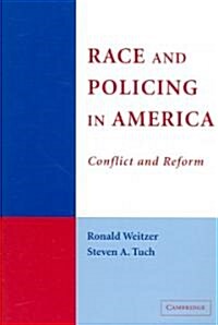 Race and Policing in America : Conflict and Reform (Paperback)