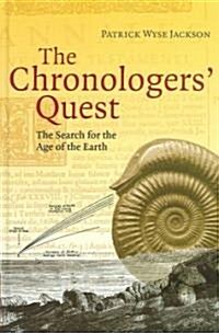The Chronologers Quest : The Search for the Age of the Earth (Hardcover)