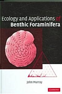 Ecology and Applications of Benthic Foraminifera (Hardcover)