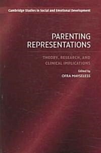Parenting Representations : Theory, Research, and Clinical Implications (Hardcover)