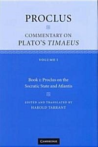 Proclus: Commentary on Platos Timaeus: Volume 1, Book 1: Proclus on the Socratic State and Atlantis (Hardcover)
