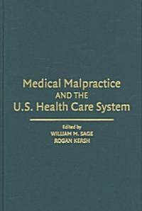 Medical Malpractice and the U.S. Health Care System (Hardcover)