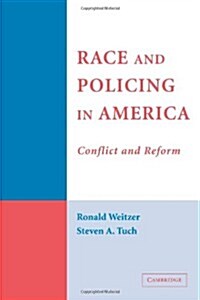 Race and Policing in America : Conflict and Reform (Hardcover)