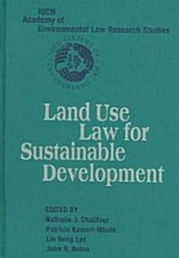 Land Use Law for Sustainable Development (Hardcover)