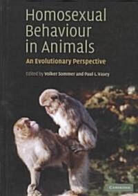 Homosexual Behaviour in Animals : An Evolutionary Perspective (Hardcover)