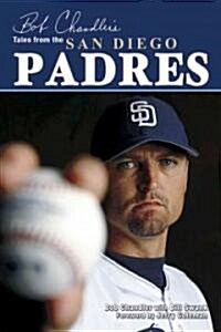 Bob Chandlers Tales from the San Diego Padres (Hardcover)