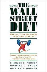 The Wall Street Diet: Making Your Business Lean and Healthy (Hardcover)