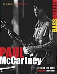 Paul McCartney Bassmaster: Playing the Great Beatles Basslines (Paperback)