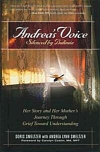 Andreas Voice: Silenced by Bulimia: Her Story and Her Mothers Journey Through Grief Toward Understanding (Paperback)
