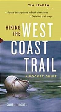 Hiking the West Coast Trail South to North/North to South: A Pocket Guide (Paperback)
