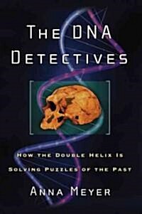 The DNA Detectives: How the Double Helix Is Solving Puzzles of the Past (Paperback)