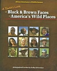 A Youths Look at Black & Brown Faces in Americas Wild Places (Paperback)