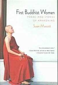 First Buddhist Women: Songs and Stories from the Therigatha (Paperback, 2)