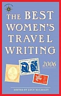 [중고] The Best Women‘s Travel Writing 2006: True Stories from Around the World (Paperback, 2006)