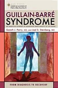 Guillain-Barre Syndrome: From Diagnosis to Recovery (Paperback)