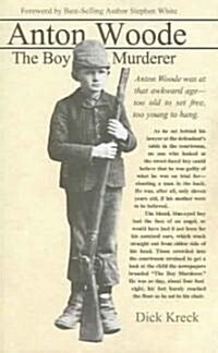 Anton Woode: The Boy Murderer (Paperback)