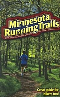 Minnesota Running Trails: Dirt, Gravel, Rocks & Roots (Paperback)