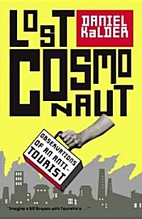 Lost Cosmonaut: Observations of an Anti-Tourist (Paperback)