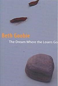 The Dream Where Losers Go (Paperback)