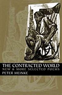 The Contracted World: New & More Selected Poems (Paperback)