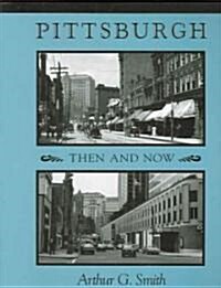 Pittsburgh Then and Now (Paperback)
