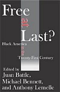 Free at Last?: Black America in the Twenty-First Century (Paperback)