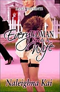 Every Woman Needs a Wife (Paperback)