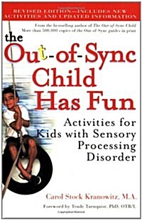 The Out-Of-Sync Child Has Fun: Activities for Kids with Sensory Processing Disorder (Paperback, Revised)