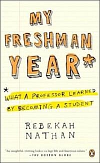 My Freshman Year: What a Professor Learned by Becoming a Student (Paperback)