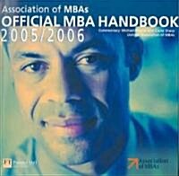 The Offical MBA Handbook 2005/2006 (Paperback)