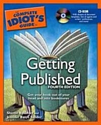 The Complete Idiots Guide to Getting Published (Paperback, CD-ROM, 4th)