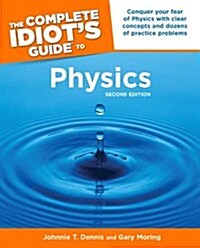 The Complete Idiots Guide to Physics (Paperback, 2nd)