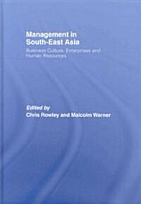 Management in South-East Asia : Business Culture, Enterprises and Human Resources (Hardcover)