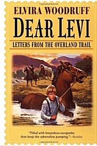 Dear Levi: Letters from the Overland Trail: Letters from the Overland Trail (Paperback)