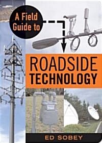 A Field Guide to Roadside Technology (Paperback)