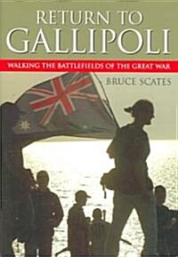 Return to Gallipoli : Walking the Battlefields of the Great War (Paperback)