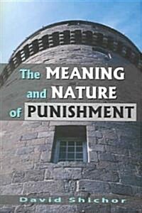 The Meaning And Nature of Punishment (Paperback)
