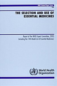 Selection And Use of Essential Medicines: Report of the Who Expert Committee 2004 (Paperback, 1st)