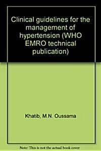 Clinical Guidelines for the Management of Hypertension (Paperback)