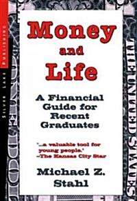 Money and Life: A Financial Guide for People Just Starting Out in Their Working Lives (Paperback)